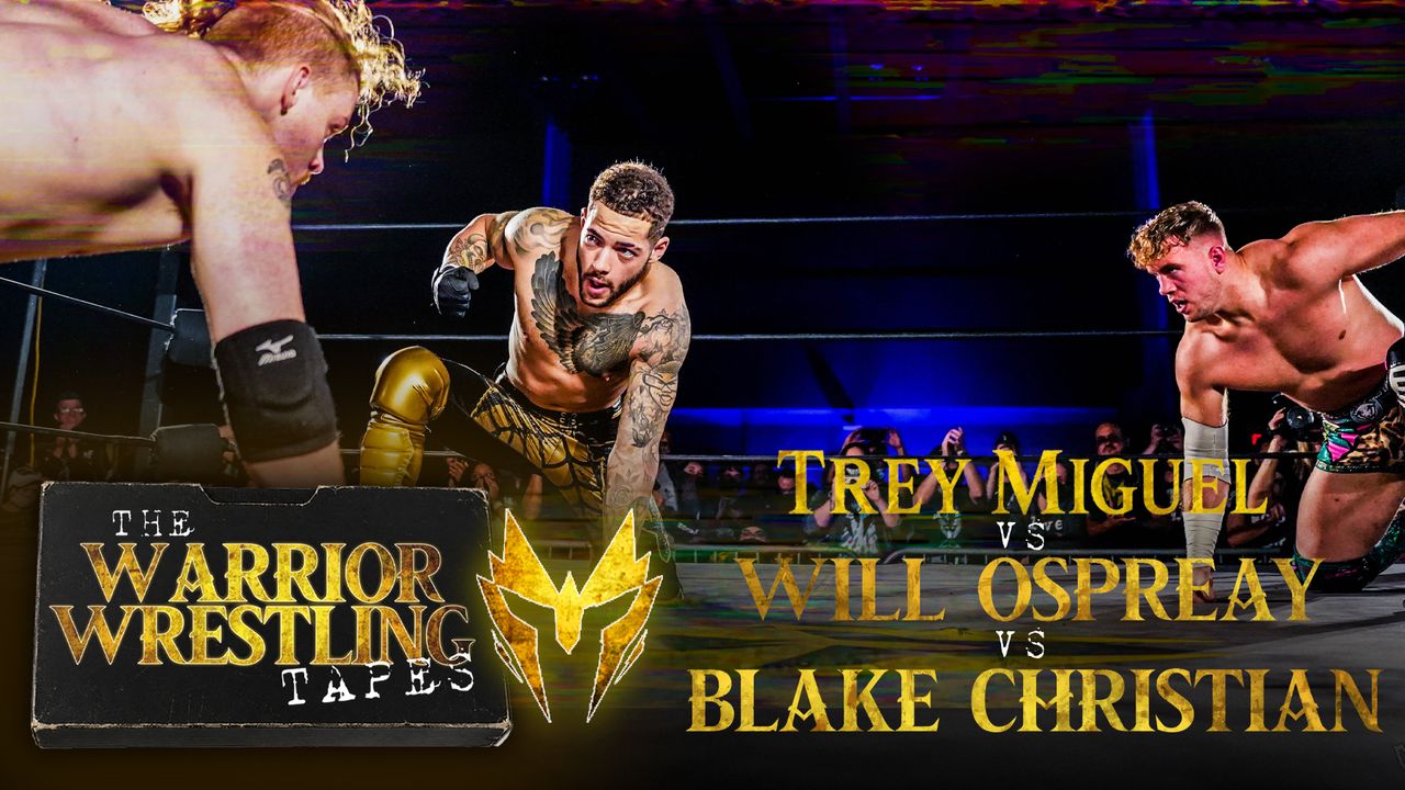 Warrior Wrestling: Ospreay v Blake Christian v Trey Miguel