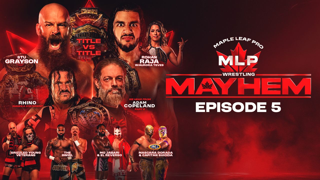Maple Leaf Pro - Mayhem Episode #5 - August 13, 2026