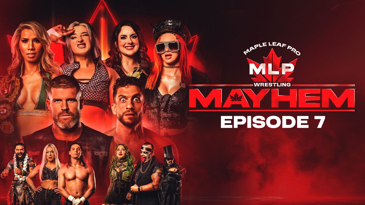 Maple Leaf Pro - Mayhem Episode #7 - August 27, 2026