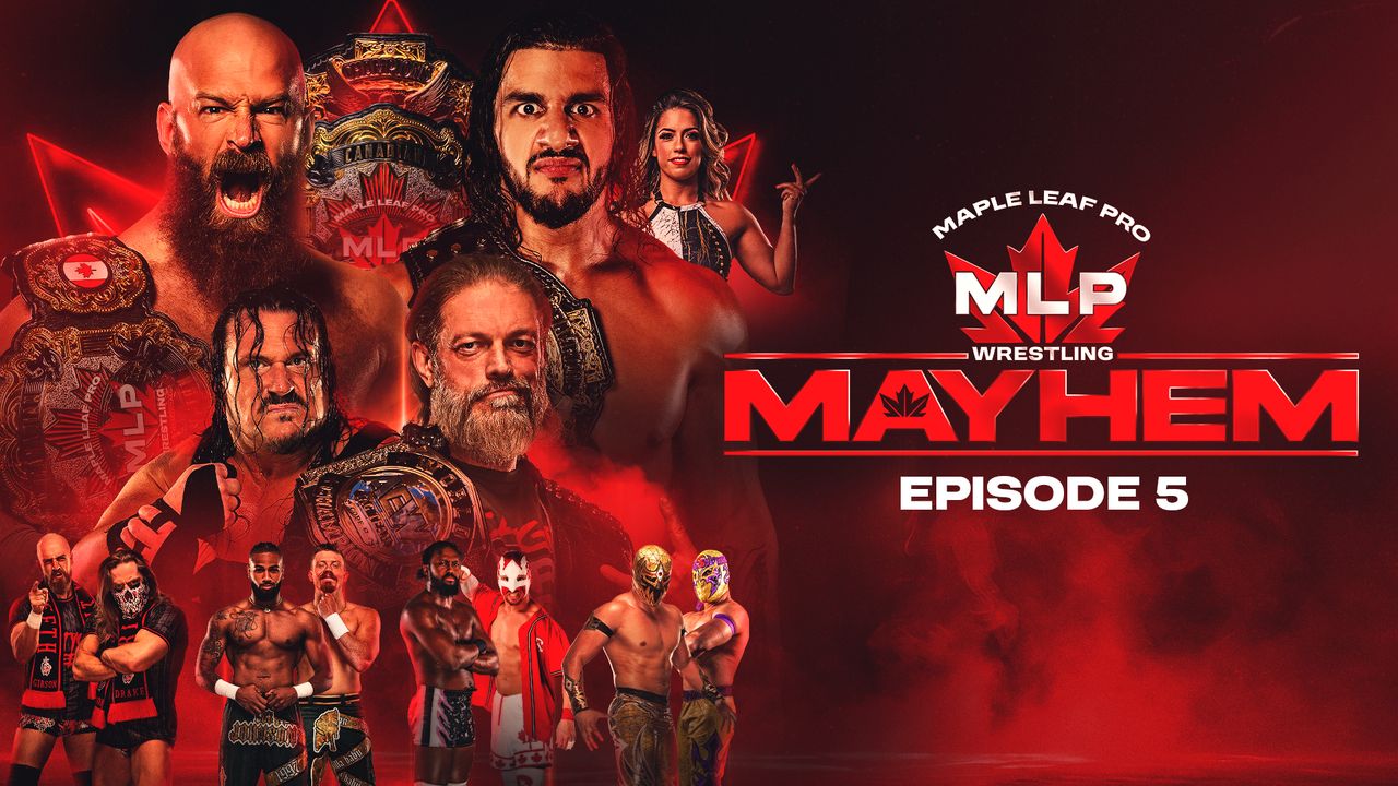 Maple Leaf Pro - Mayhem Episode #5 - August 13, 2026