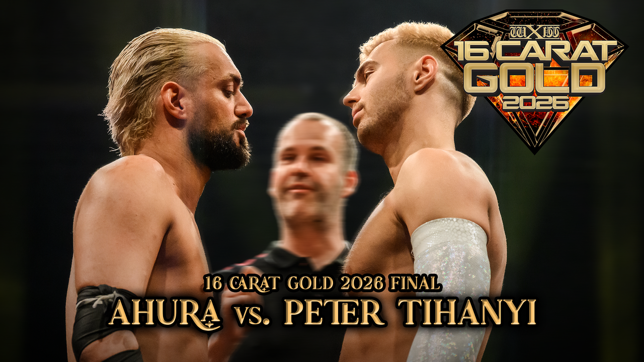 wXw: Ahura vs. Peter Thanyi (16 Carat Gold Final 2026)